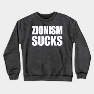 Zionism Sucks - White - Back Crewneck Sweatshirt